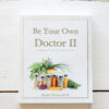 Image of Be Your Own Doctor 2 by Rachel Weaver on White Background